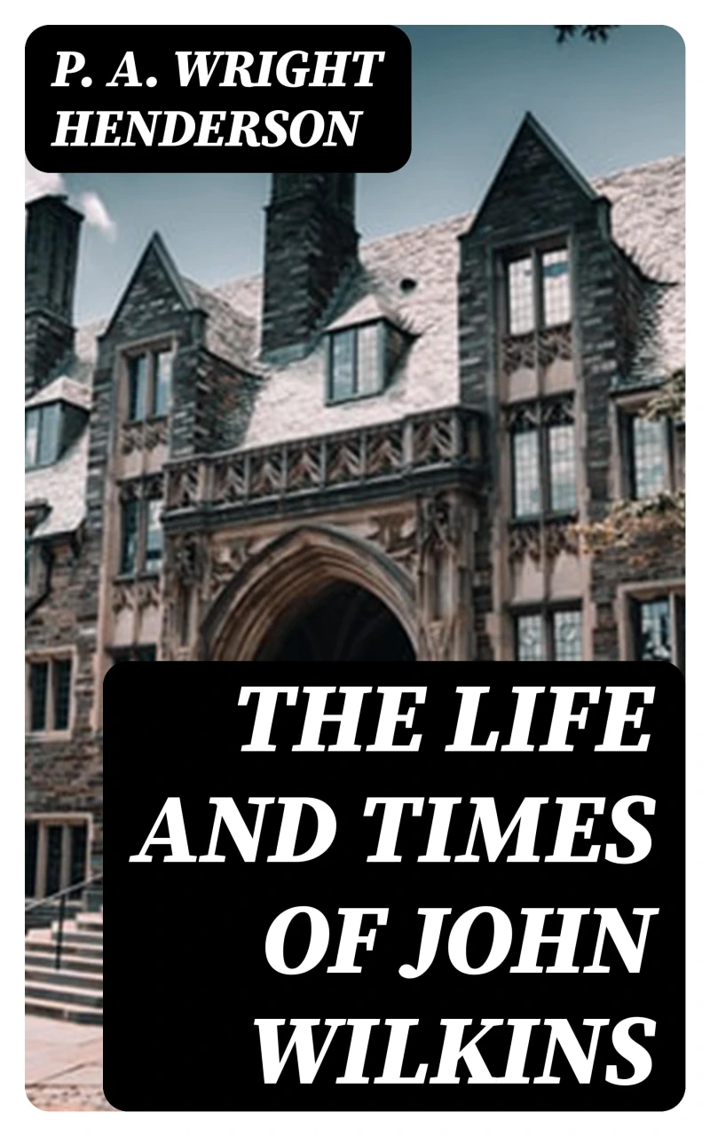Portada: The Life and Times of John Wilkins