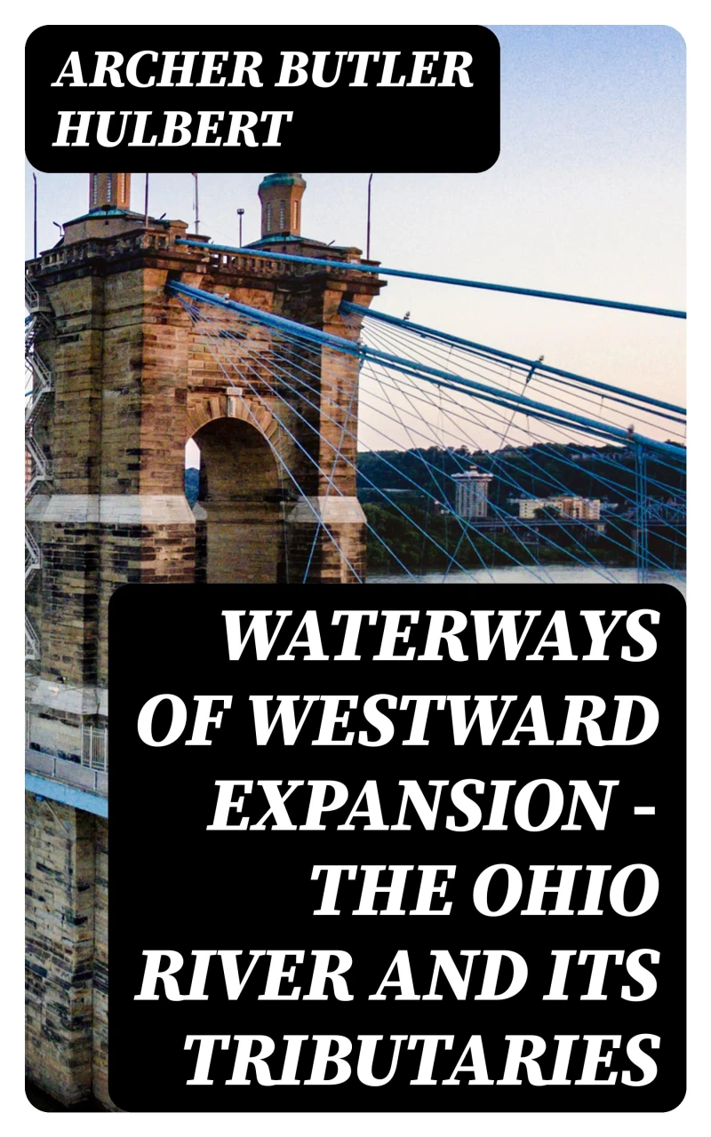 Portada: Waterways of Westward Expansion - The Ohio River and its Tributaries
