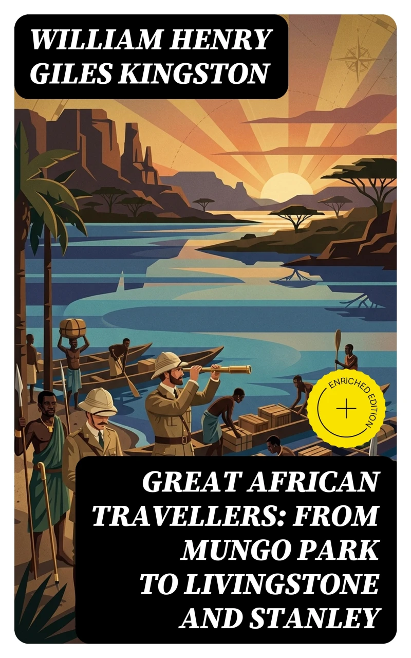 Portada: Great African Travellers: From Mungo Park to Livingstone and Stanley (Annotated)
