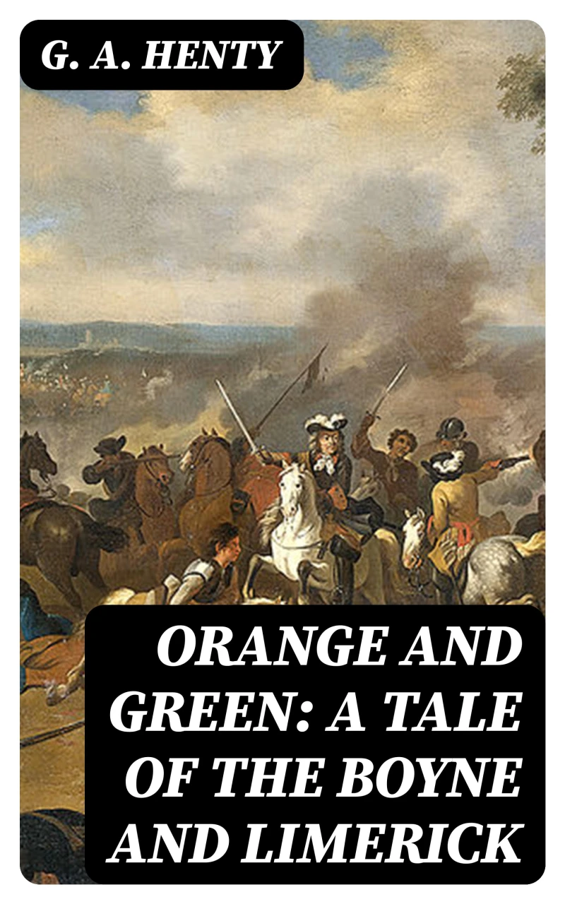 Portada: Orange and Green: A Tale of the Boyne and Limerick