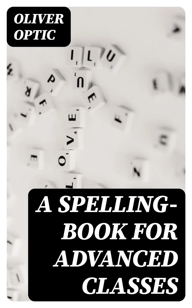 Portada: A Spelling-Book for Advanced Classes