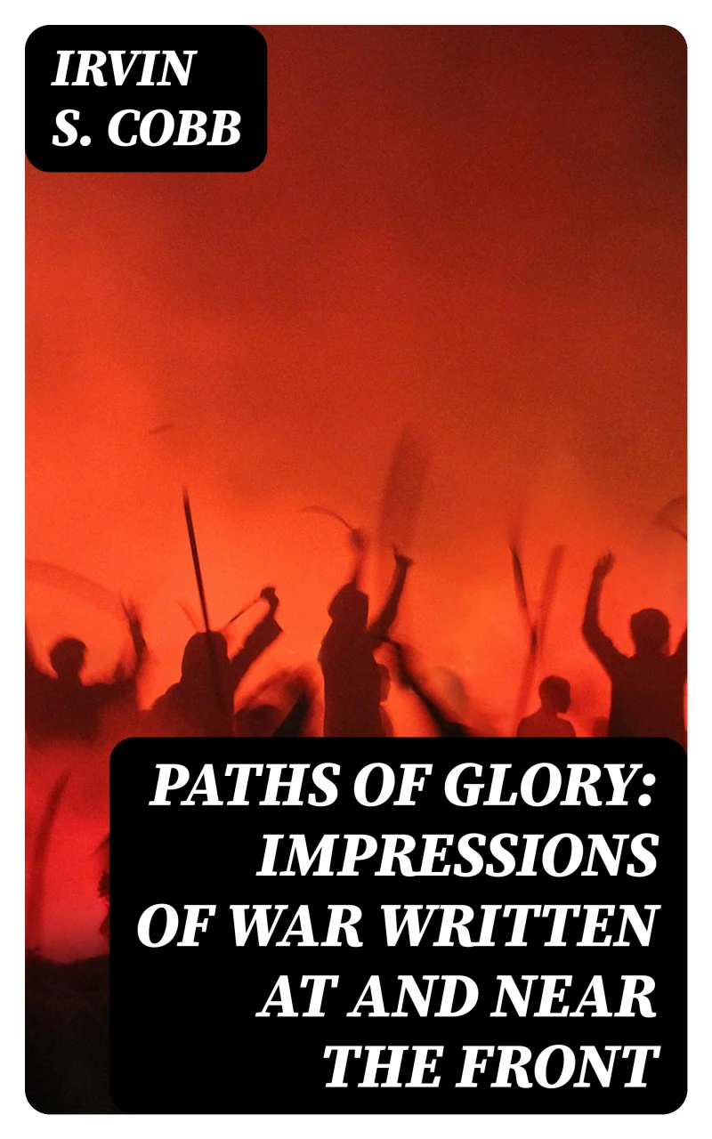 Portada: Paths of Glory: Impressions of War Written at and Near the Front