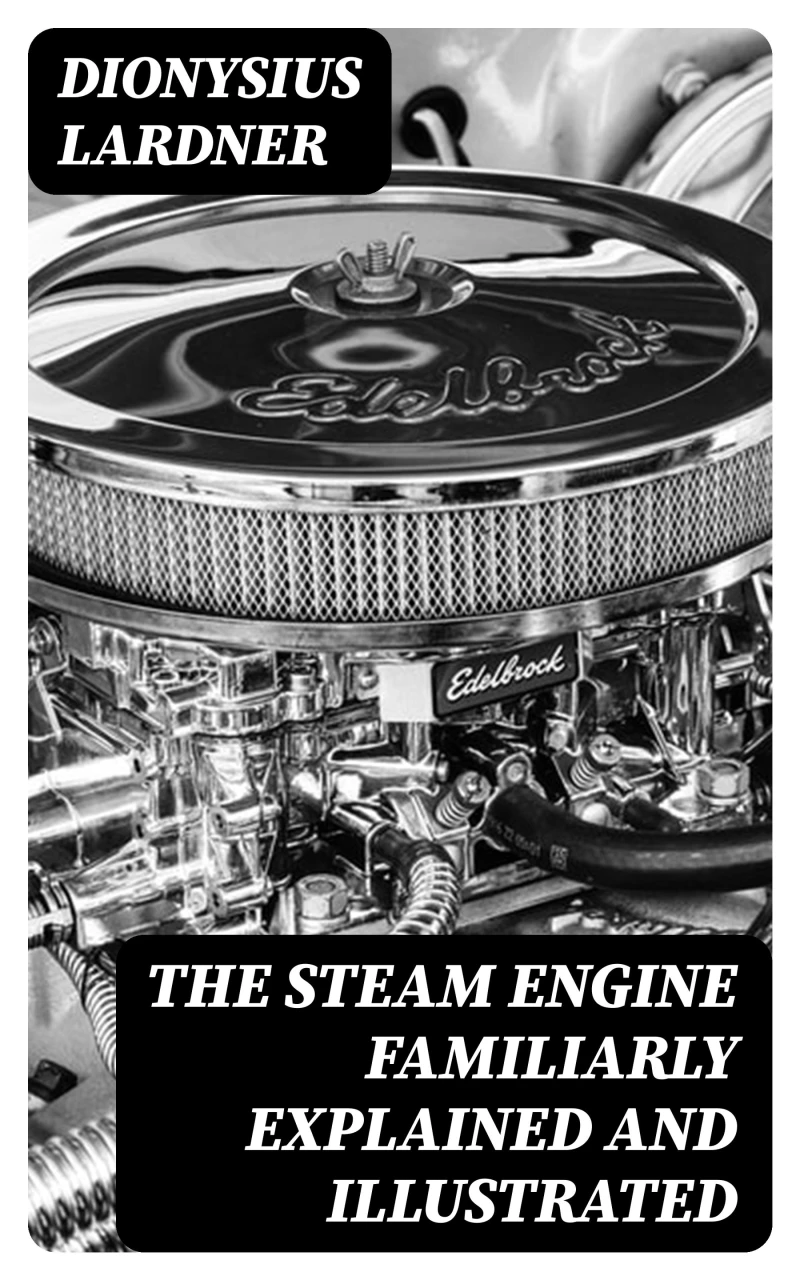 Portada: The Steam Engine Familiarly Explained and Illustrated