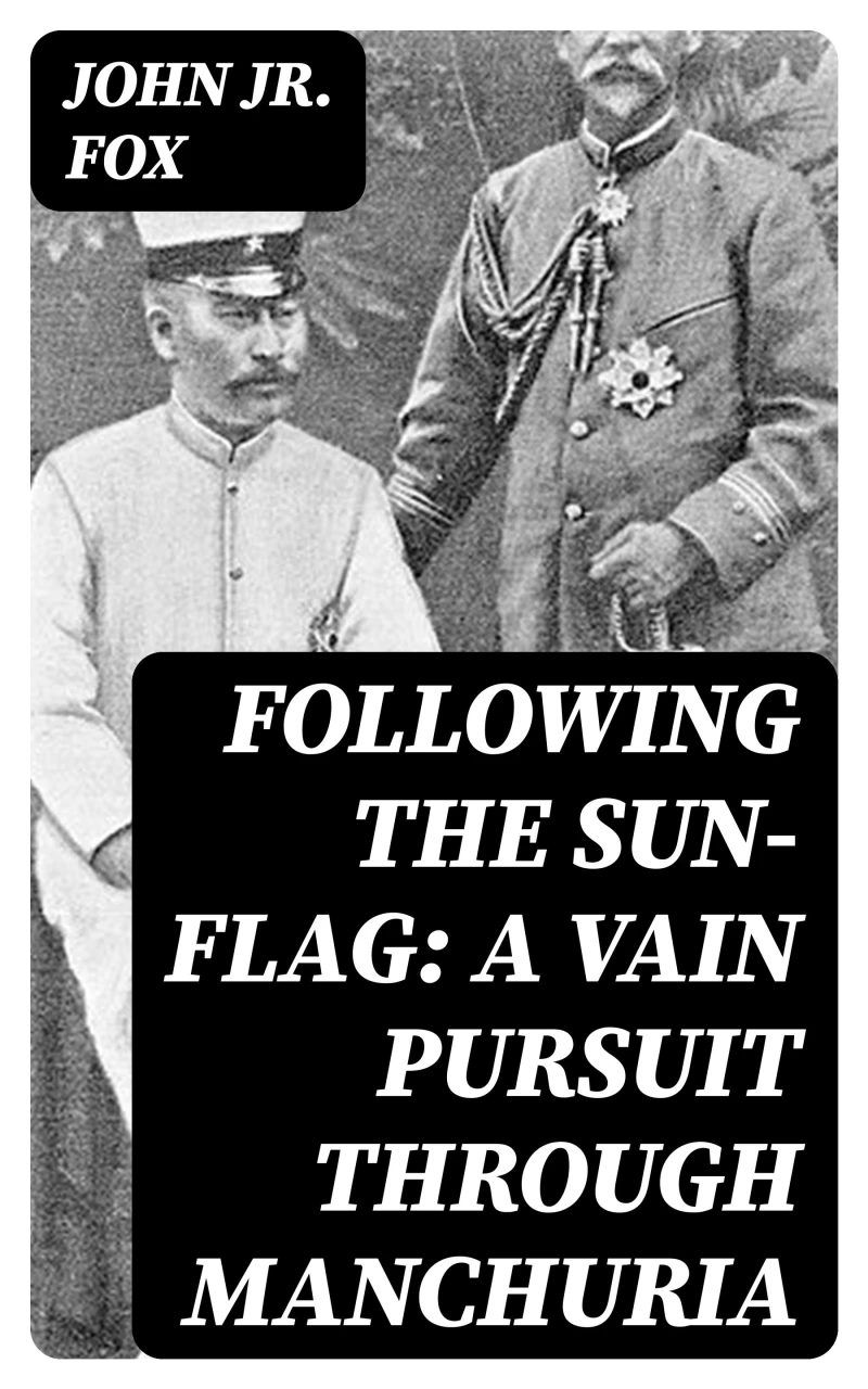 Portada: Following the Sun-Flag: A Vain Pursuit Through Manchuria