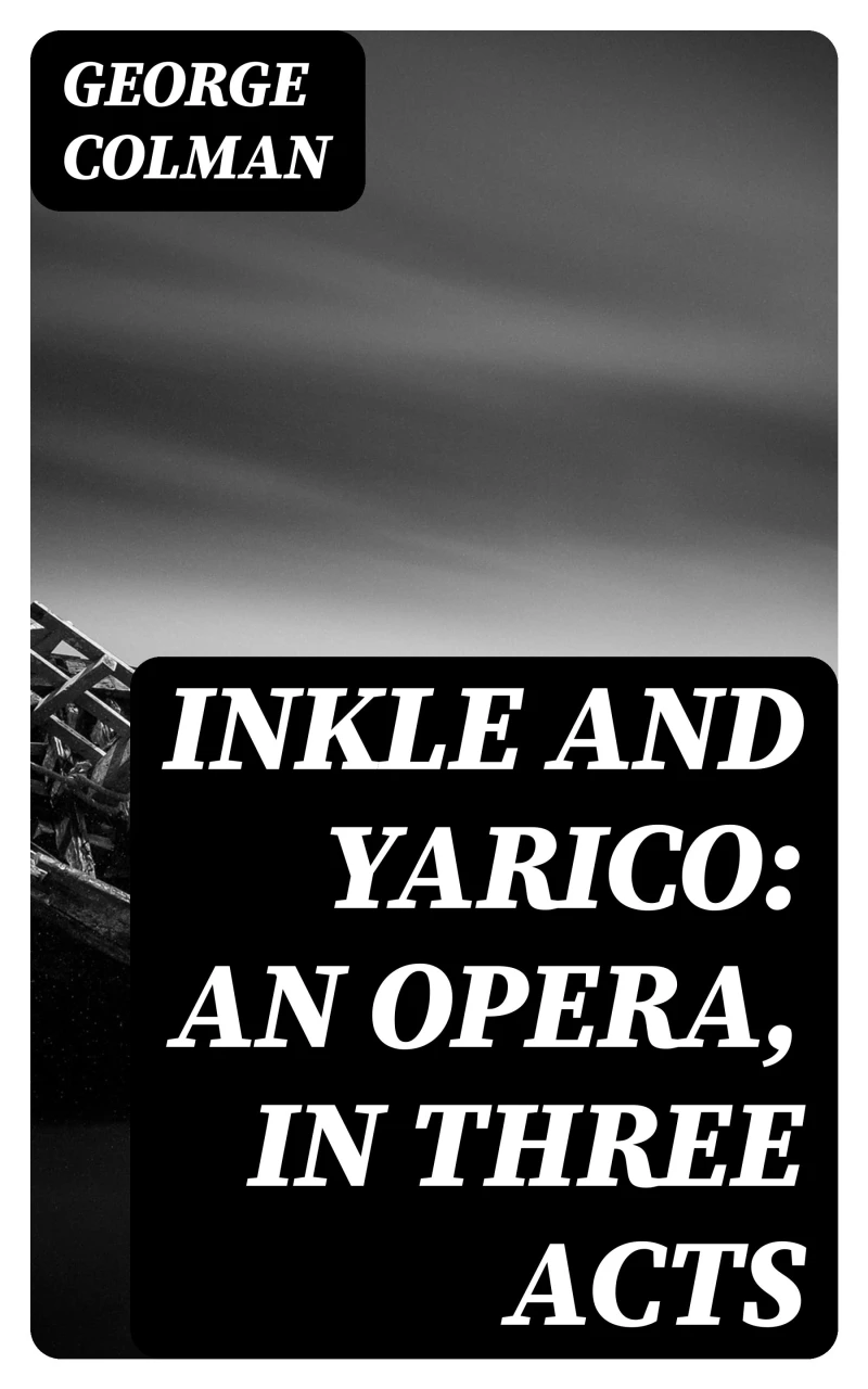 Portada: Inkle and Yarico: An opera, in three acts
