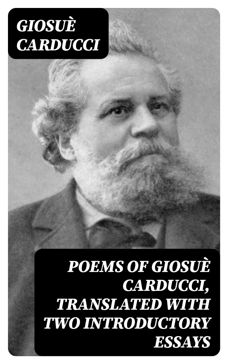 Portada: Poems of Giosuè Carducci, Translated with two introductory essays
