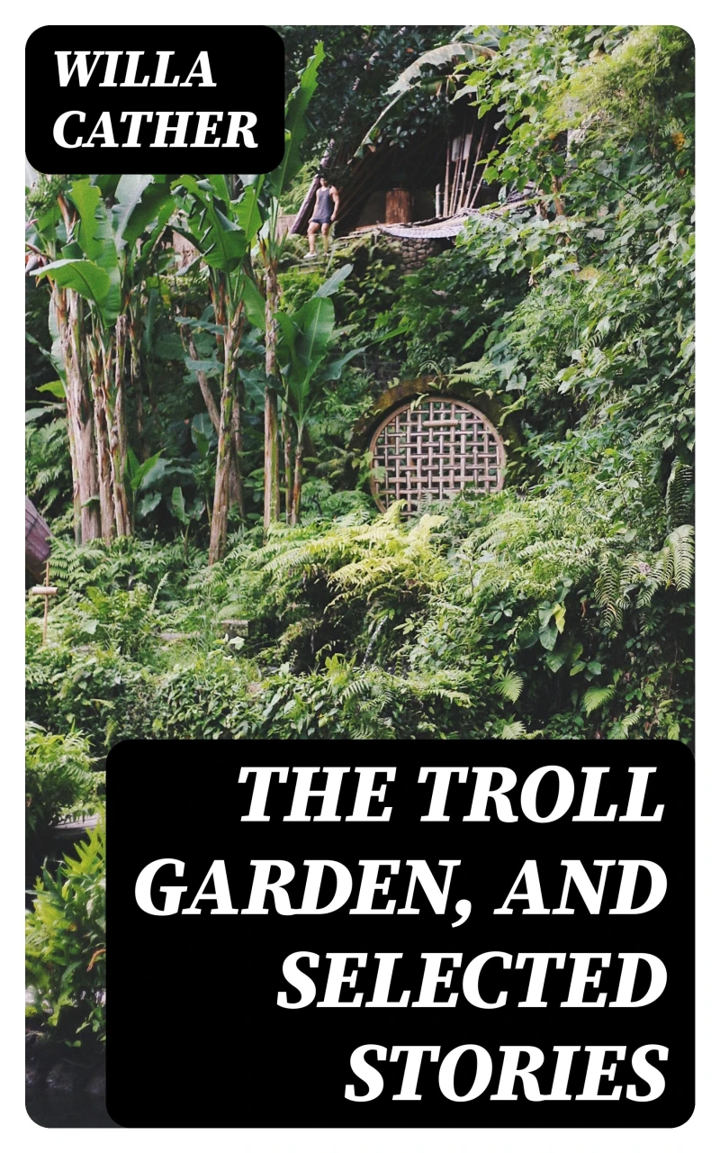 Portada: The Troll Garden, and Selected Stories