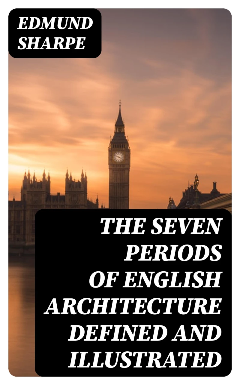 Portada: The Seven Periods of English Architecture Defined and Illustrated