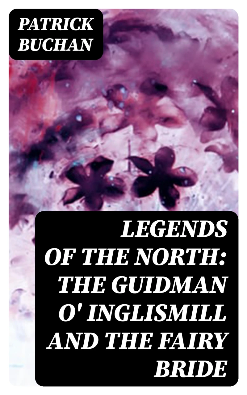 Portada: Legends of the North: The Guidman O' Inglismill and The Fairy Bride