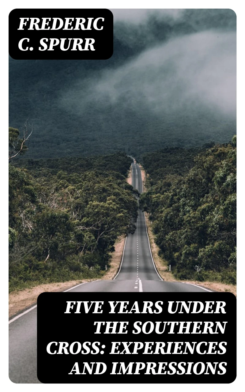 Portada: Five Years Under the Southern Cross: Experiences and Impressions