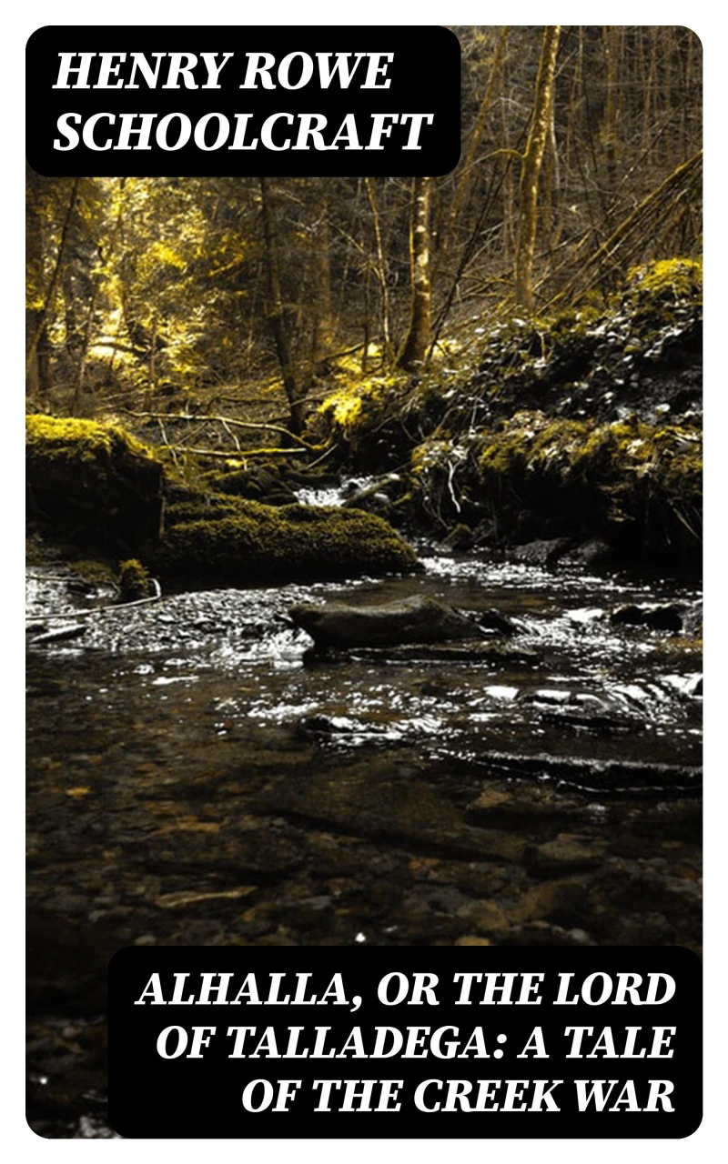 Portada: Alhalla, or the Lord of Talladega: A Tale of the Creek War