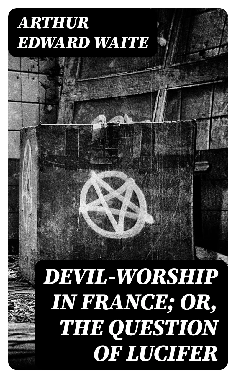 Portada: Devil-Worship in France; or, The Question of Lucifer