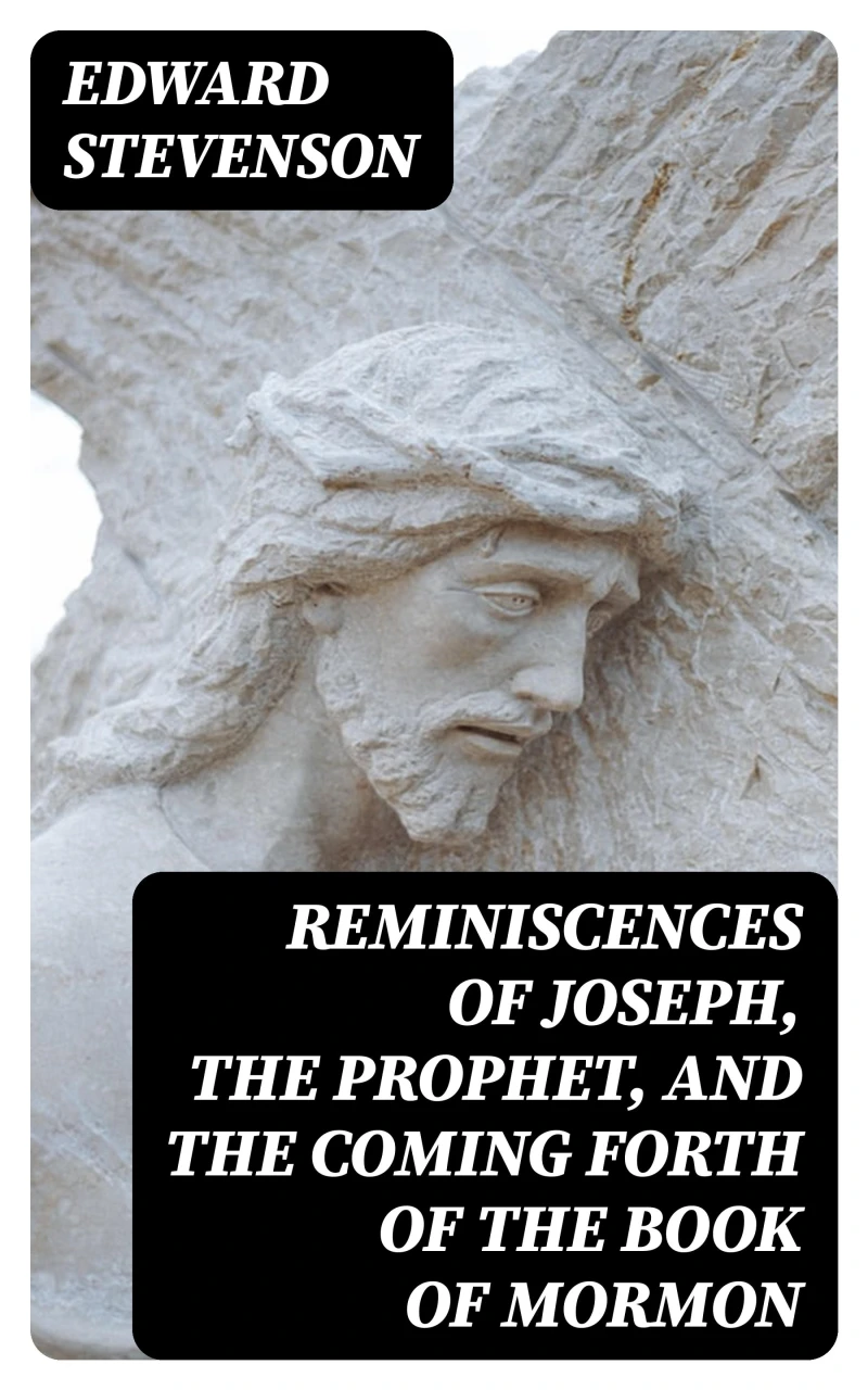 Portada: Reminiscences of Joseph, the Prophet, and the Coming Forth of the Book of Mormon