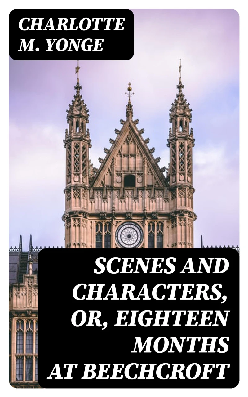 Portada: Scenes and Characters, or, Eighteen Months at Beechcroft