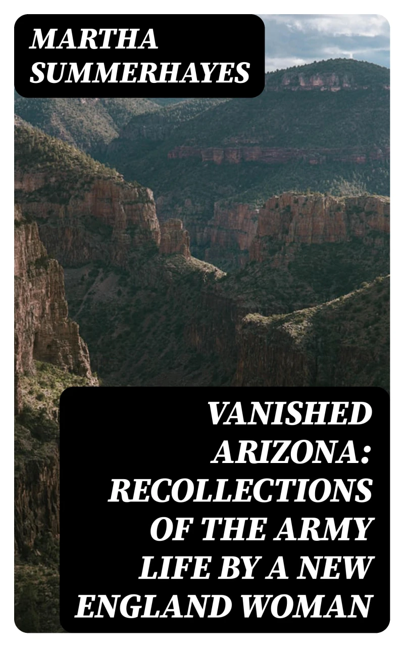 Portada: Vanished Arizona: Recollections of the Army Life by a New England Woman