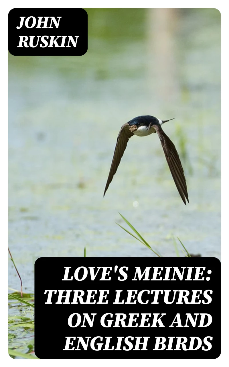 Portada: Love's Meinie: Three Lectures on Greek and English Birds