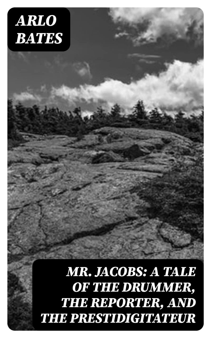 Portada: Mr. Jacobs: A Tale of the Drummer, the Reporter, and the Prestidigitateur