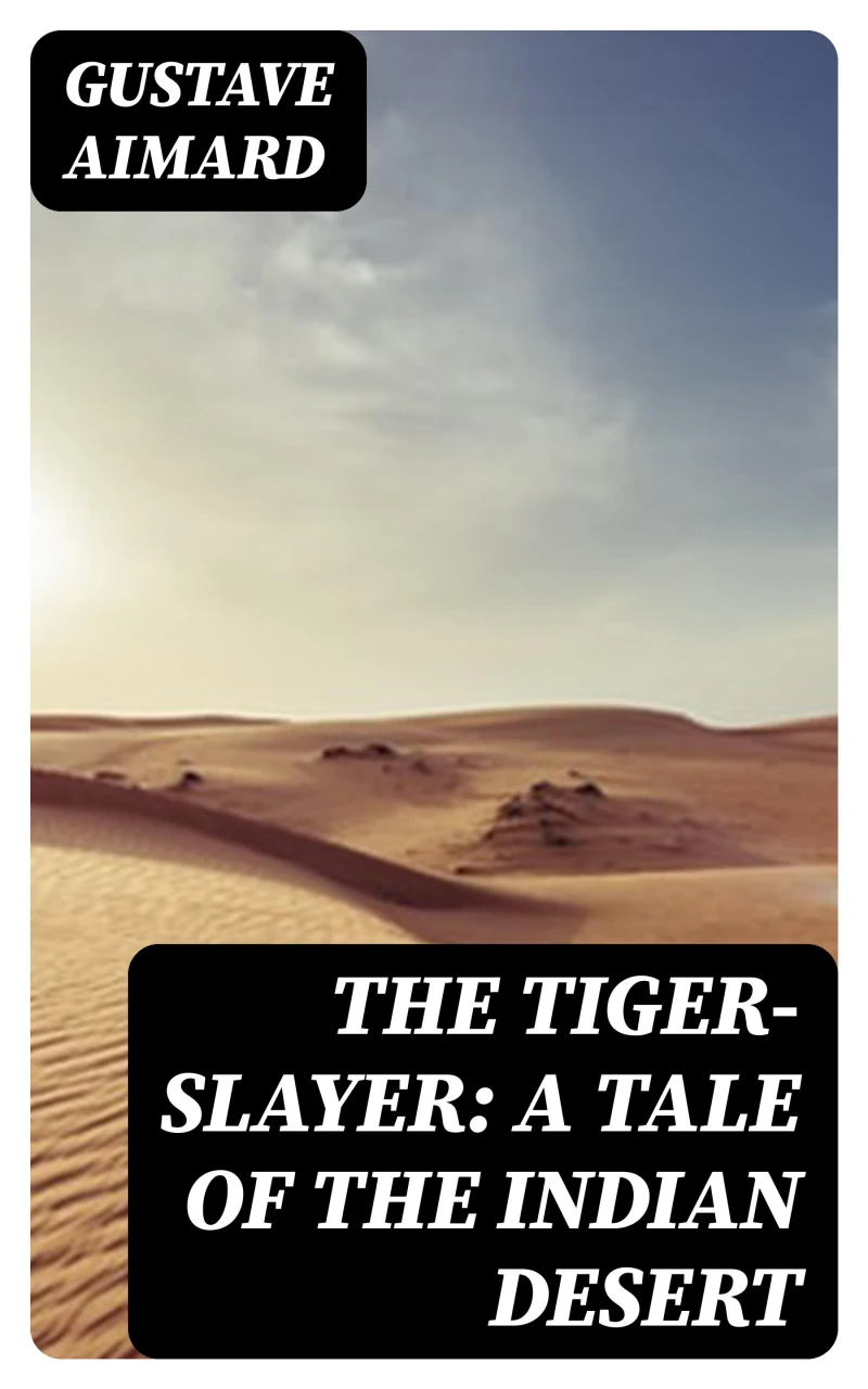 Portada: The Tiger-Slayer: A Tale of the Indian Desert
