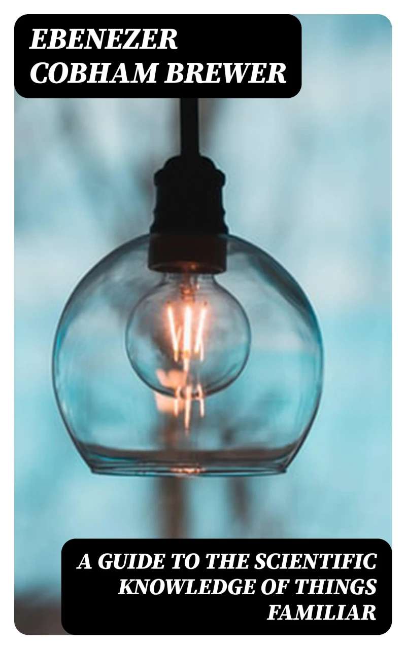 Portada: A Guide to the Scientific Knowledge of Things Familiar