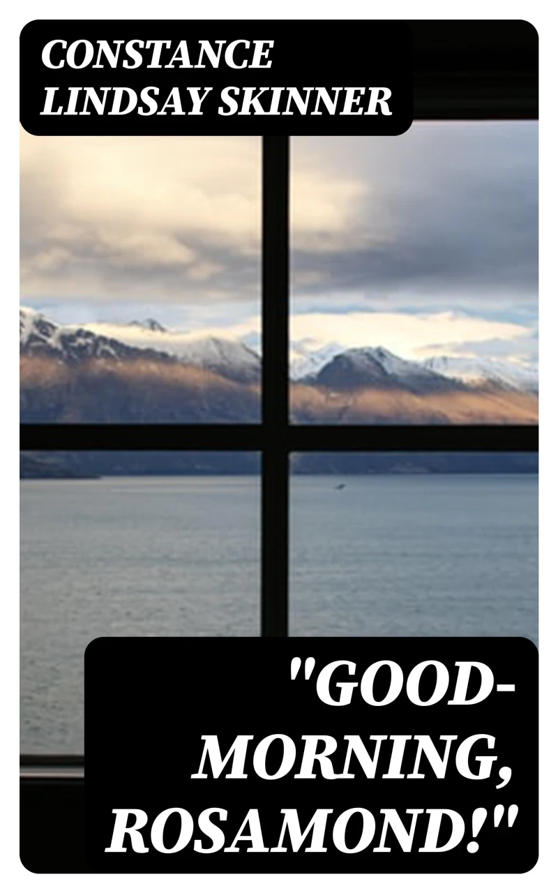 Portada: "Good-Morning, Rosamond!"