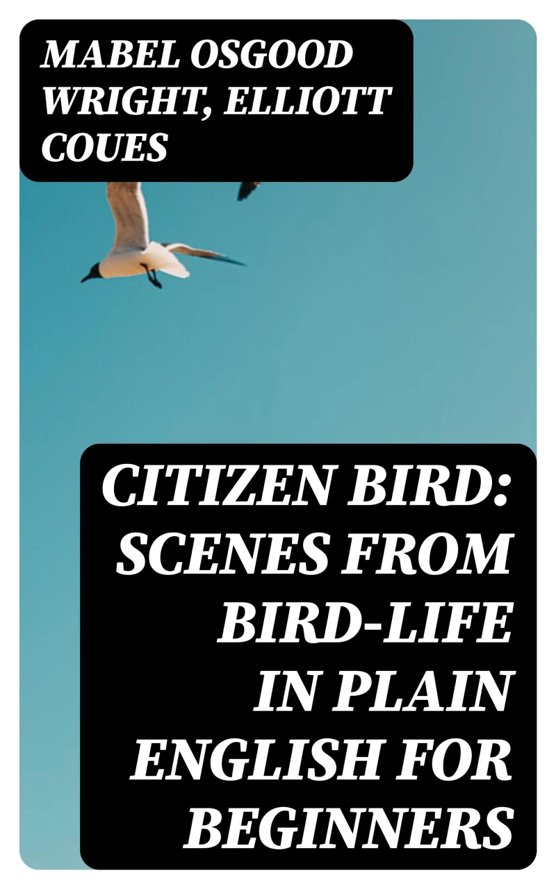 Portada: Citizen Bird: Scenes from Bird-Life in Plain English for Beginners