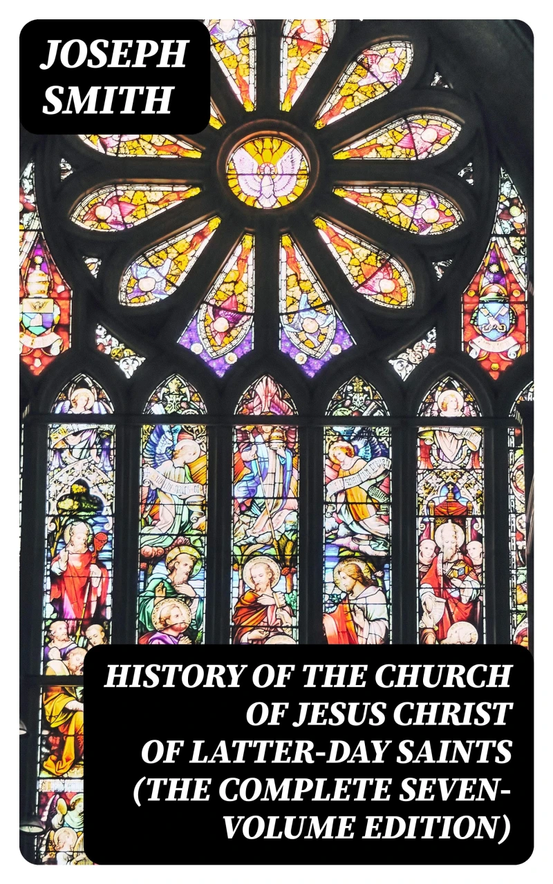 Portada: History of the Church of Jesus Christ of Latter-day Saints (The Complete Seven-Volume Edition)