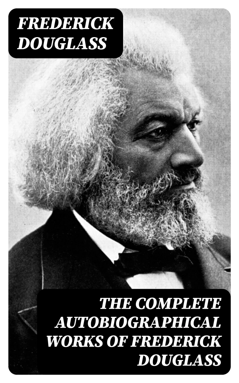 Portada: The Complete Autobiographical Works of Frederick Douglass