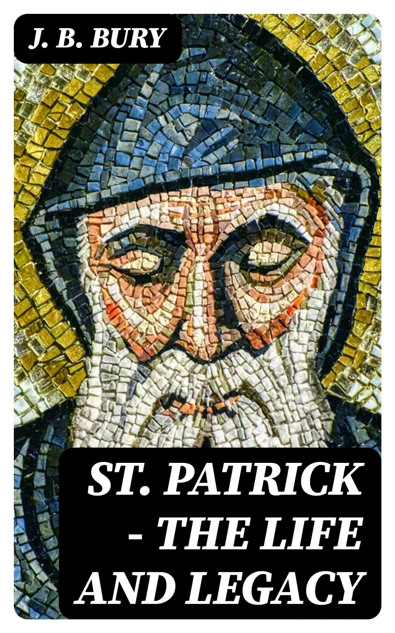 Portada: St. Patrick - The Life and Legacy