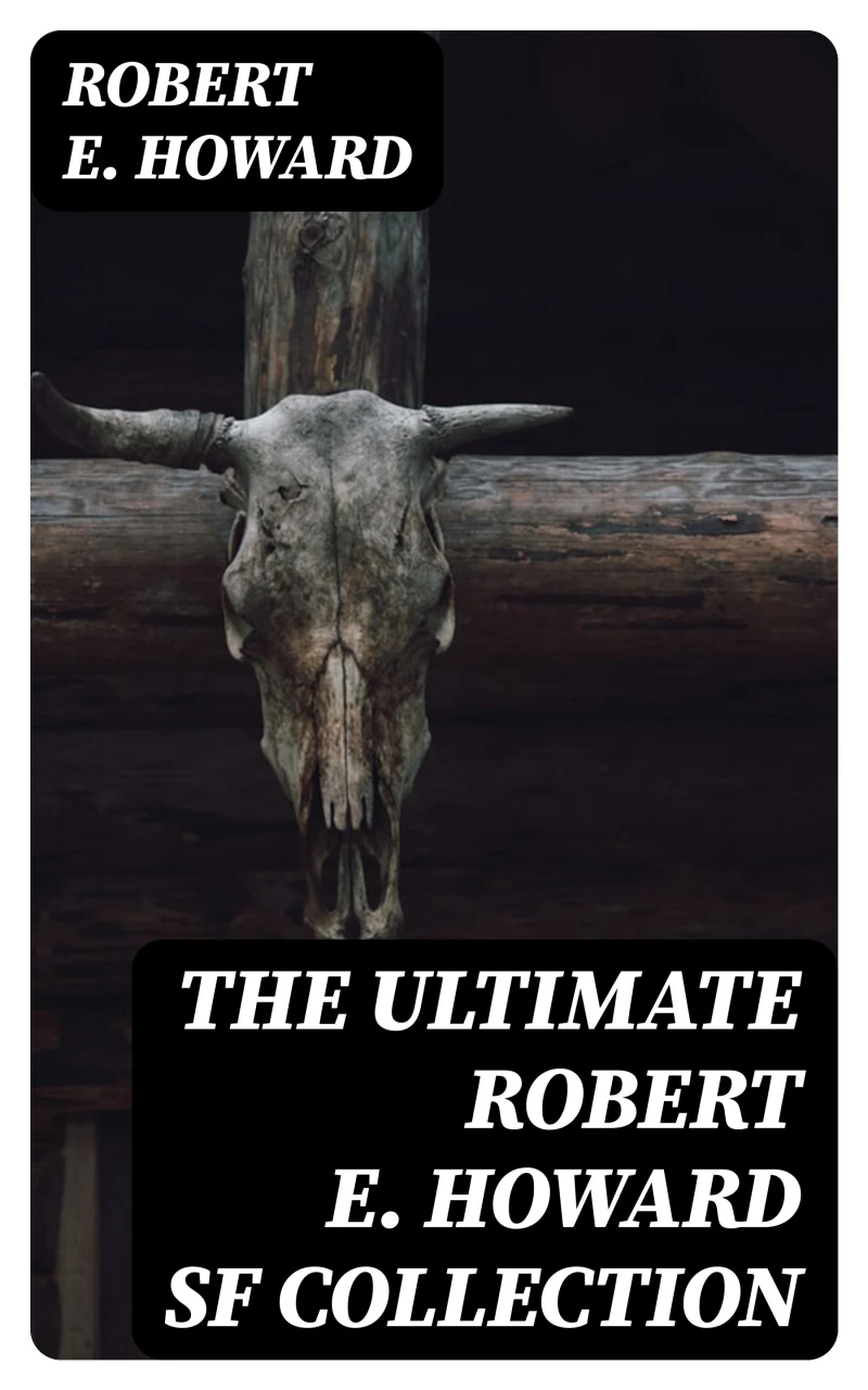 Portada: The Ultimate Robert E. Howard SF Collection