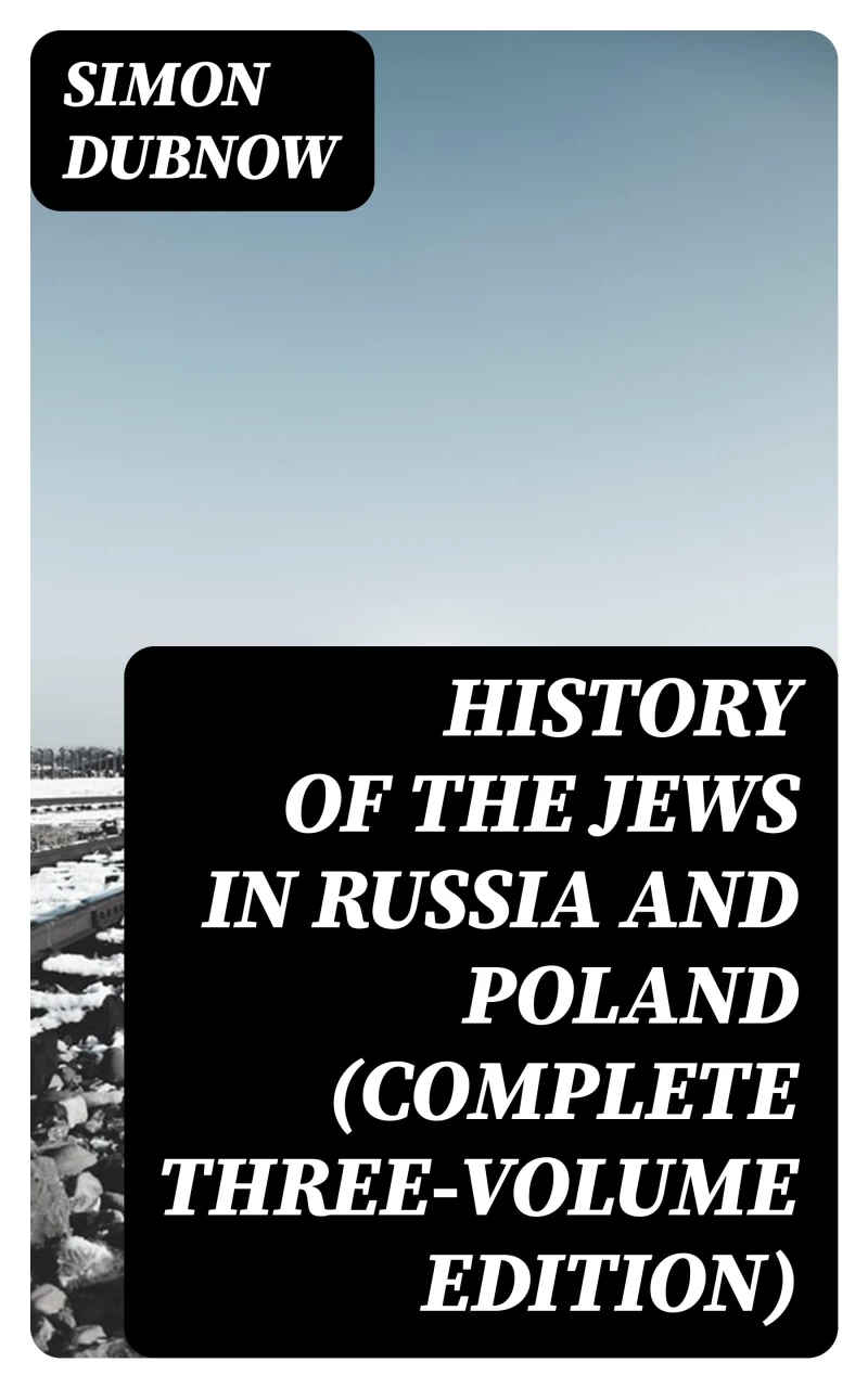 Portada: History of the Jews in Russia and Poland (Complete Three-Volume Edition)