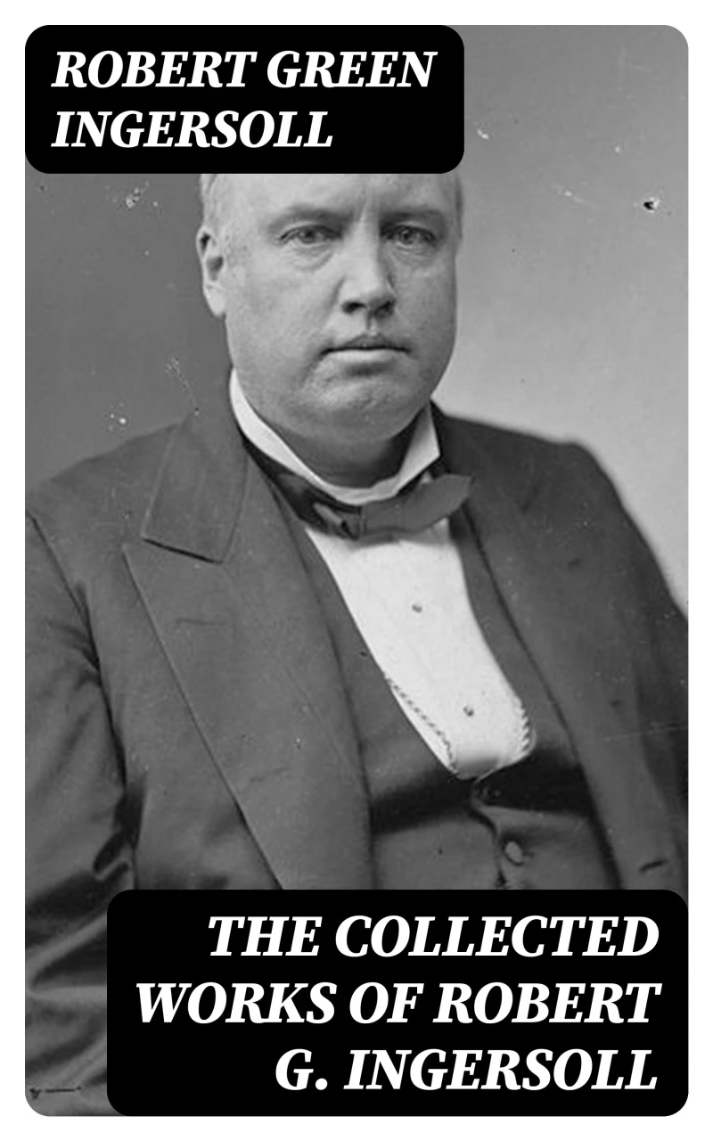 Portada: The Collected Works of Robert G. Ingersoll