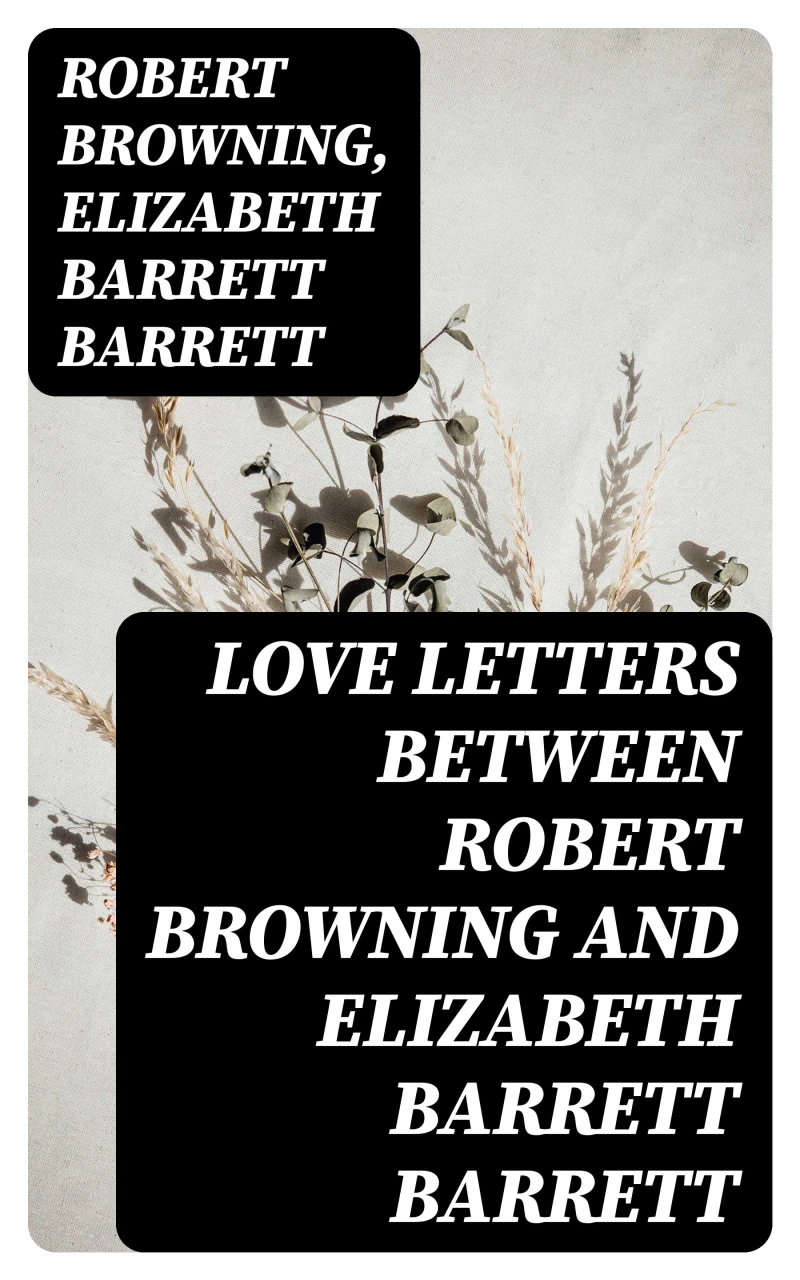 Portada: Love Letters between Robert Browning and Elizabeth Barrett Barrett