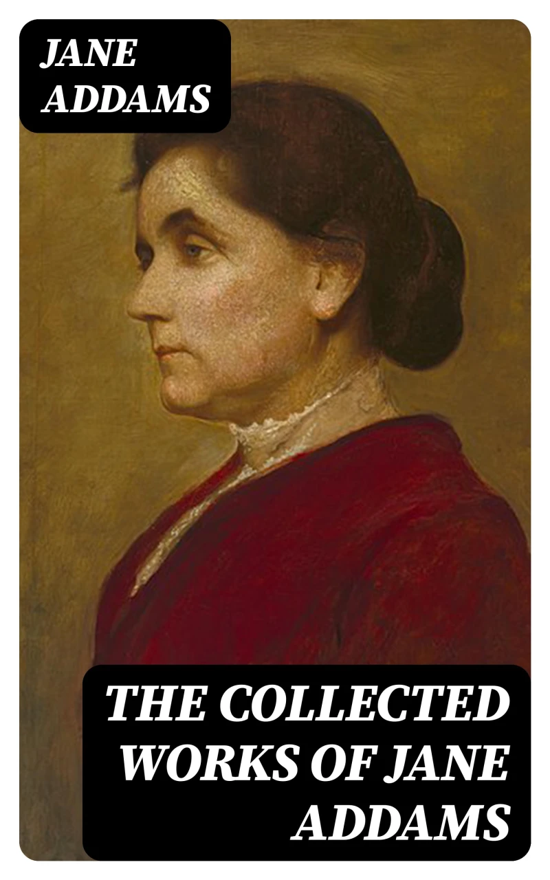 Portada: The Collected Works of Jane Addams