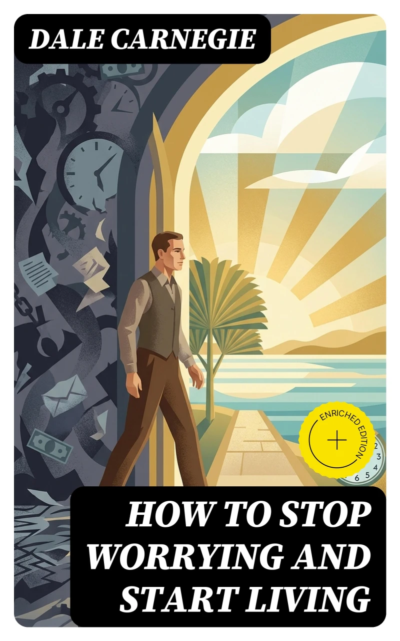 Portada: How To Stop Worrying And Start Living (Annotated)
