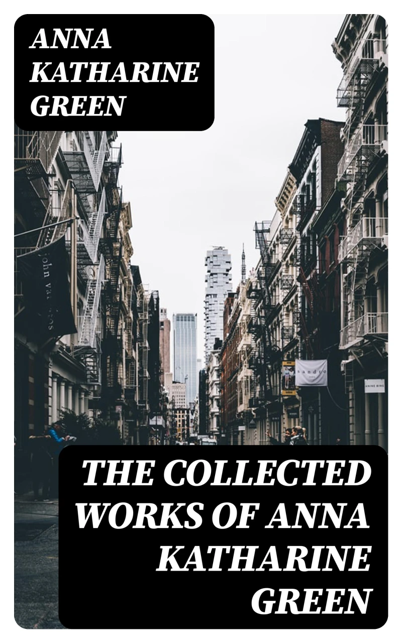 Portada: The Collected Works of Anna Katharine Green