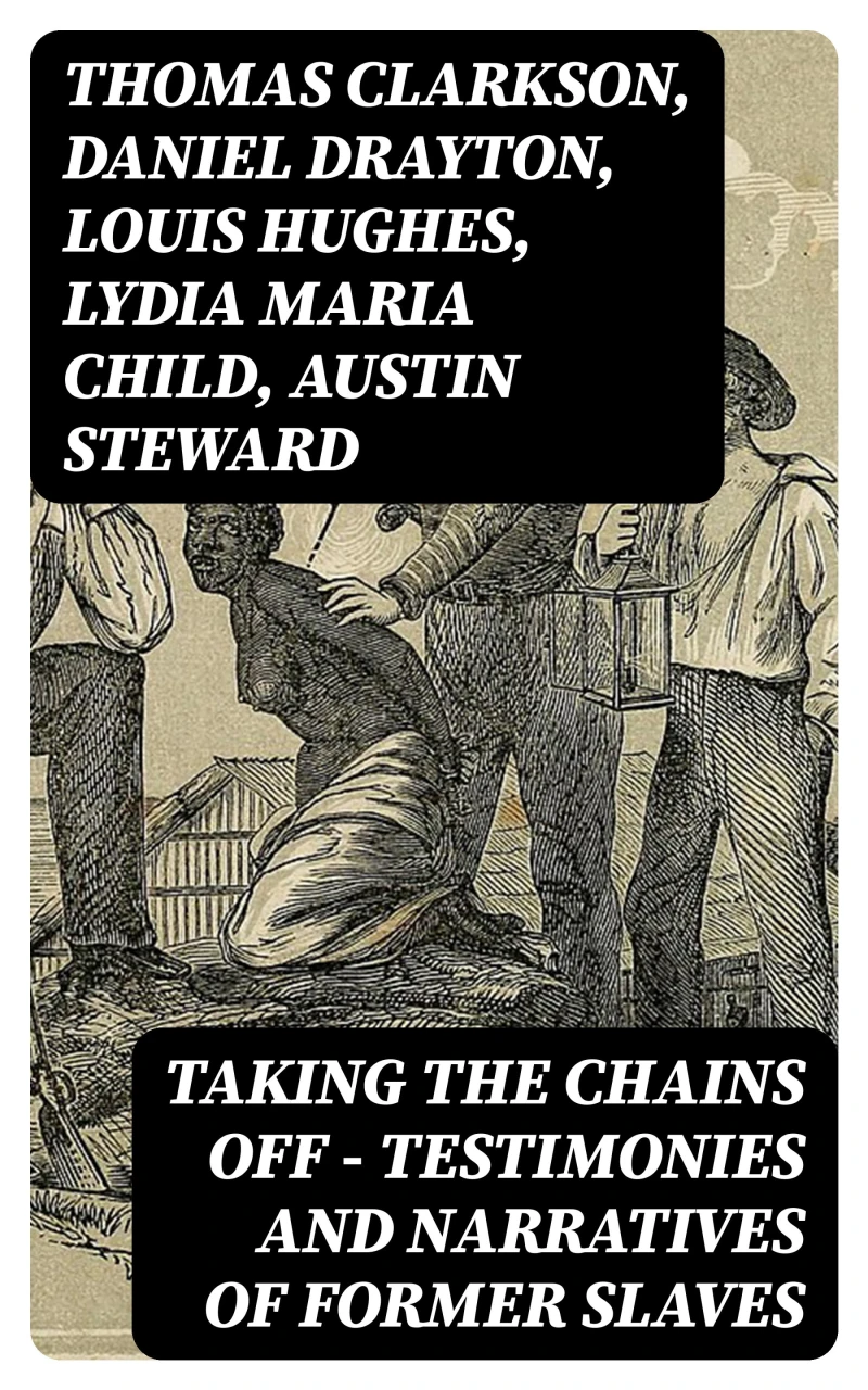 Portada: Taking the Chains Off - Testimonies and Narratives of Former Slaves