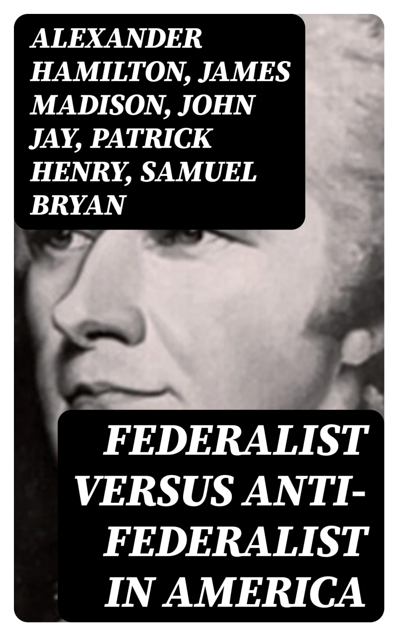 Portada: Federalist Versus Anti-Federalist in America