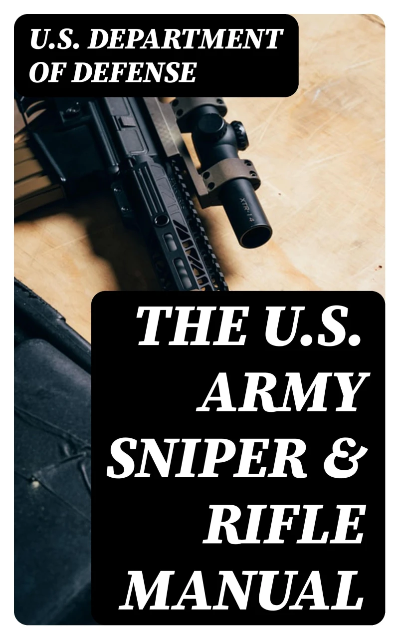 Portada: The U.S. Army Sniper & Rifle Manual