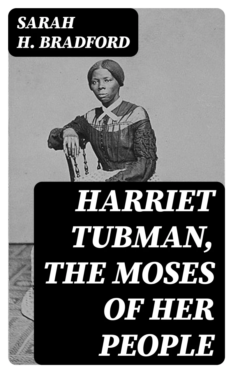 Portada: Harriet Tubman, The Moses of Her People