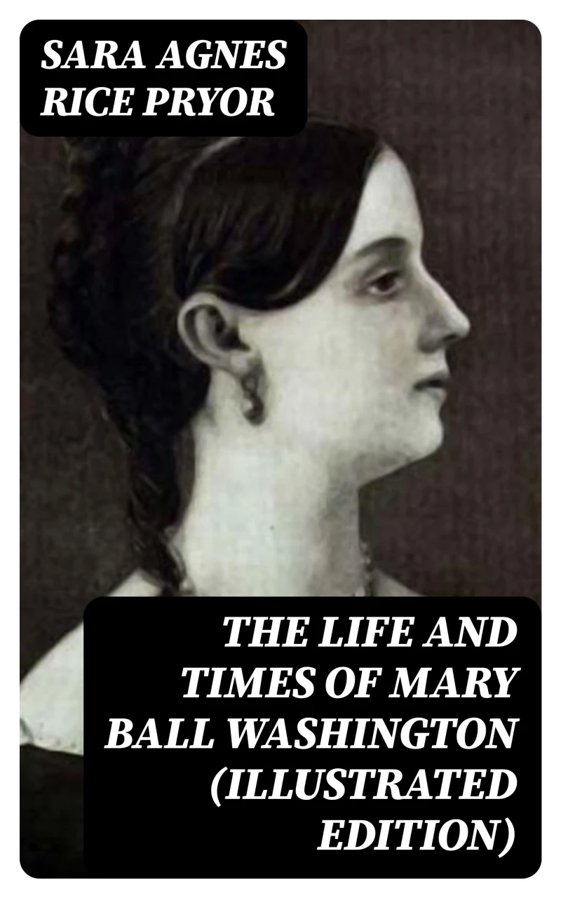 Portada: The Life and Times of Mary Ball Washington (Illustrated Edition)