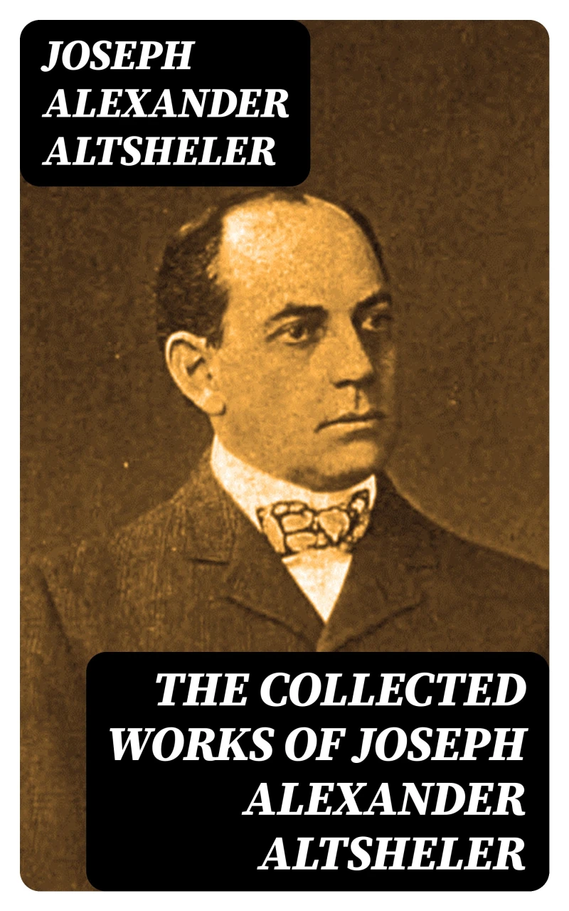 Portada: The Collected Works of Joseph Alexander Altsheler