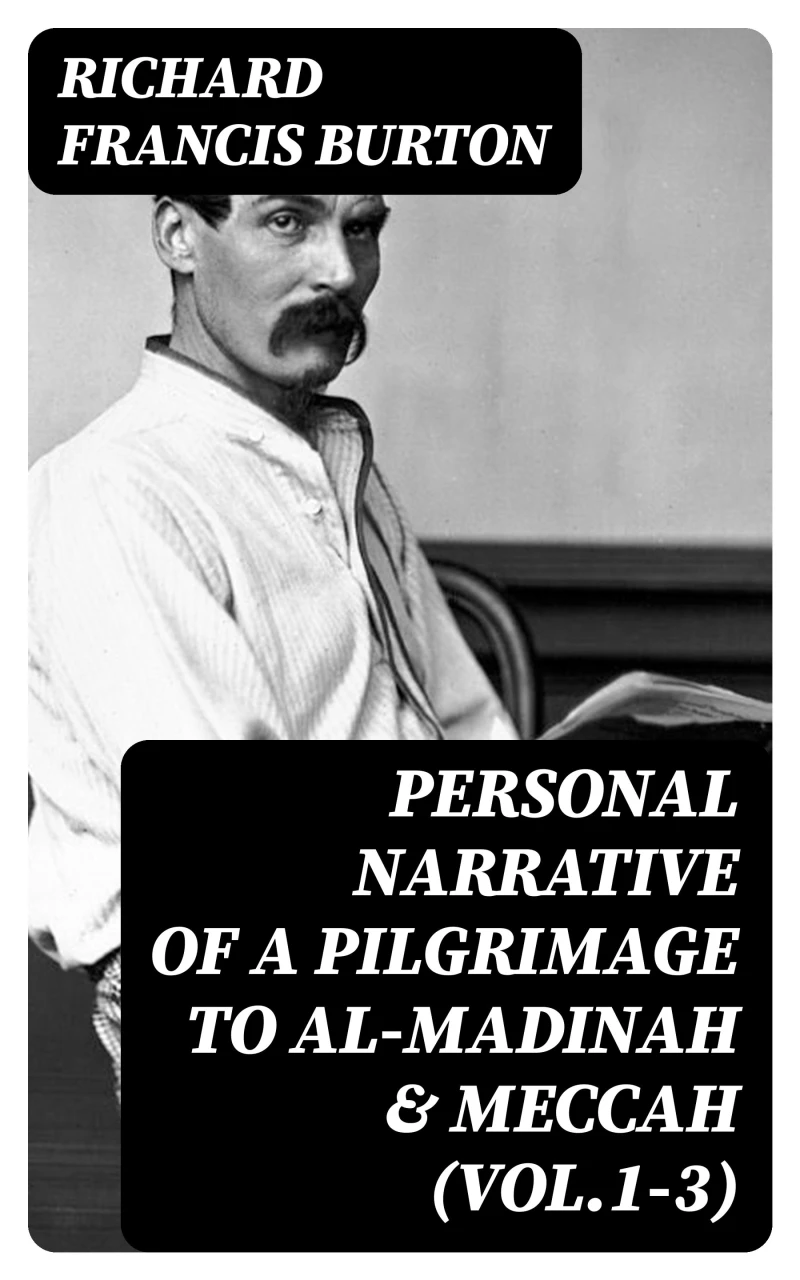 Portada: Personal Narrative of a Pilgrimage to Al-Madinah & Meccah (Vol.1-3)
