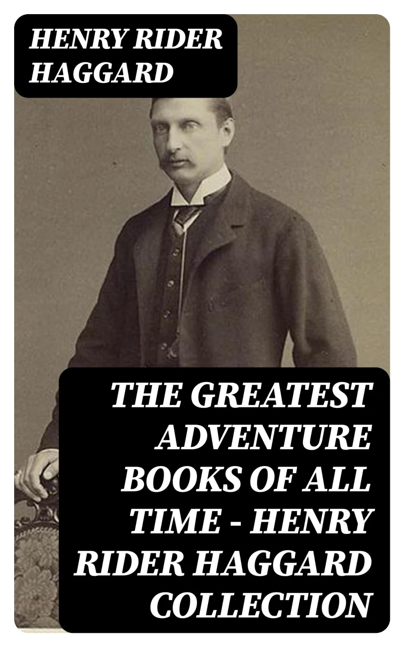 Portada: The Greatest Adventure Books of All Time - Henry Rider Haggard Collection