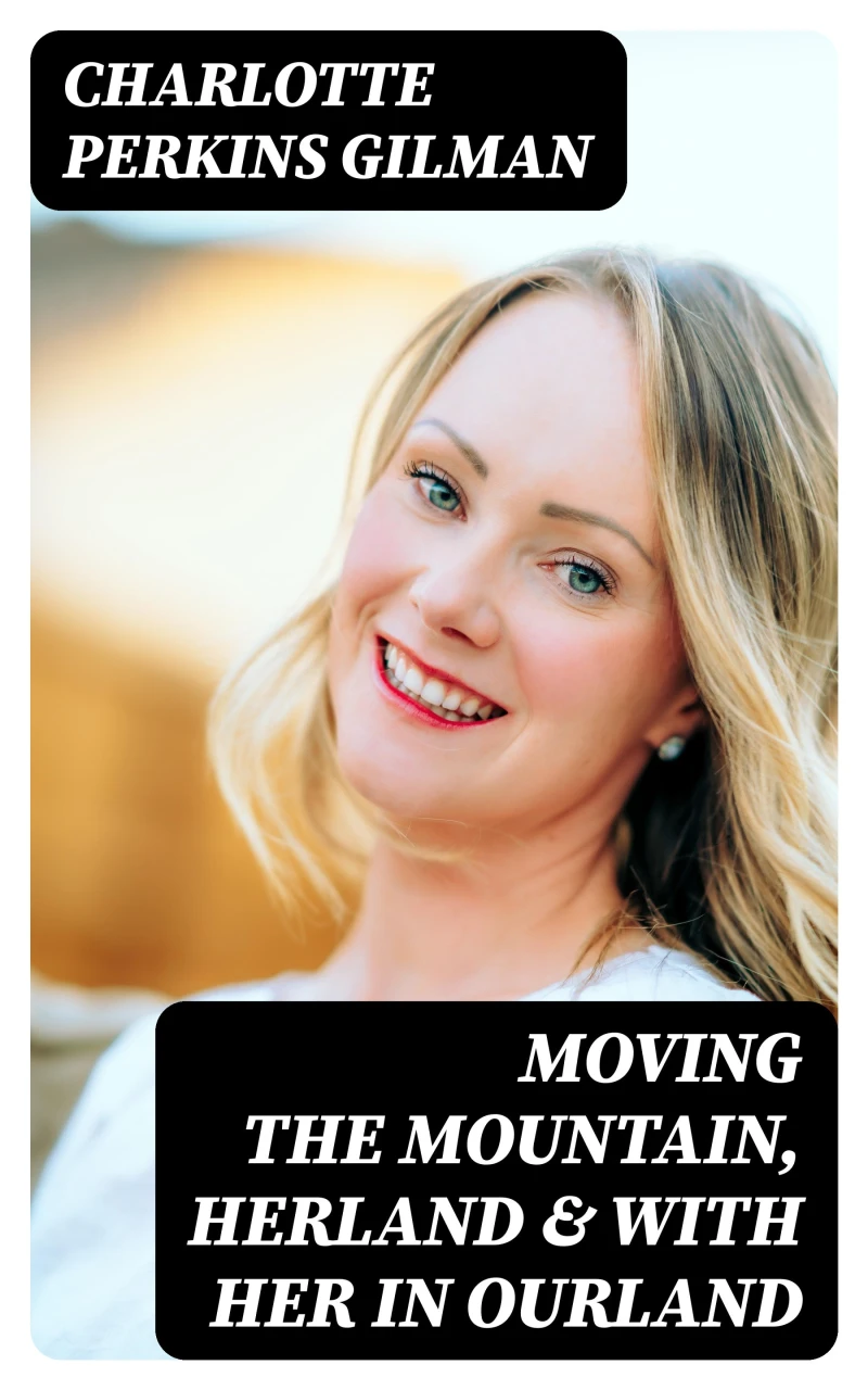 Portada: Moving the Mountain, Herland & With Her in Ourland