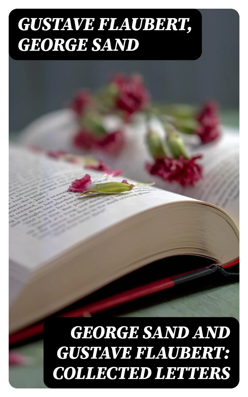 Portada: George Sand and Gustave Flaubert: Collected Letters