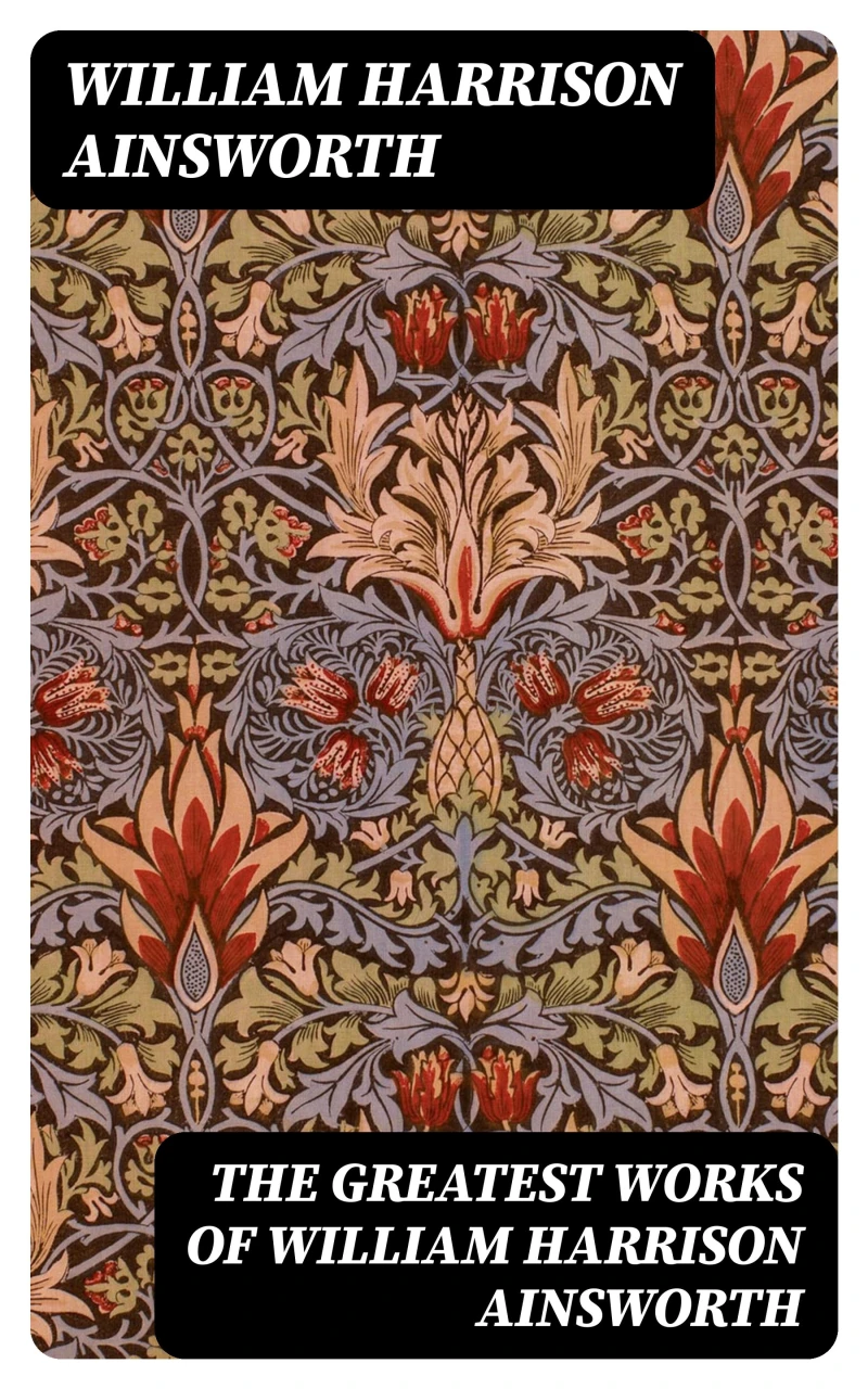 Portada: The Greatest Works of William Harrison Ainsworth