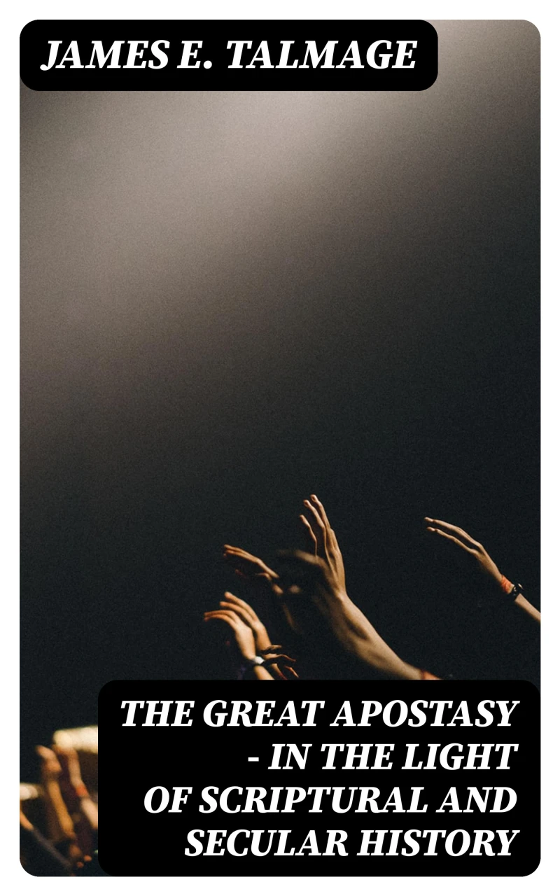 Portada: The Great Apostasy - In the Light of Scriptural and Secular History
