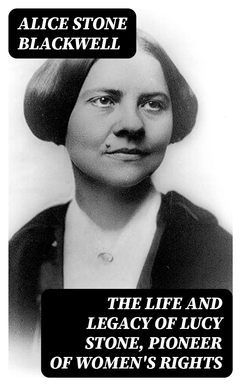 Portada: The Life and Legacy of Lucy Stone, Pioneer of Women's Rights