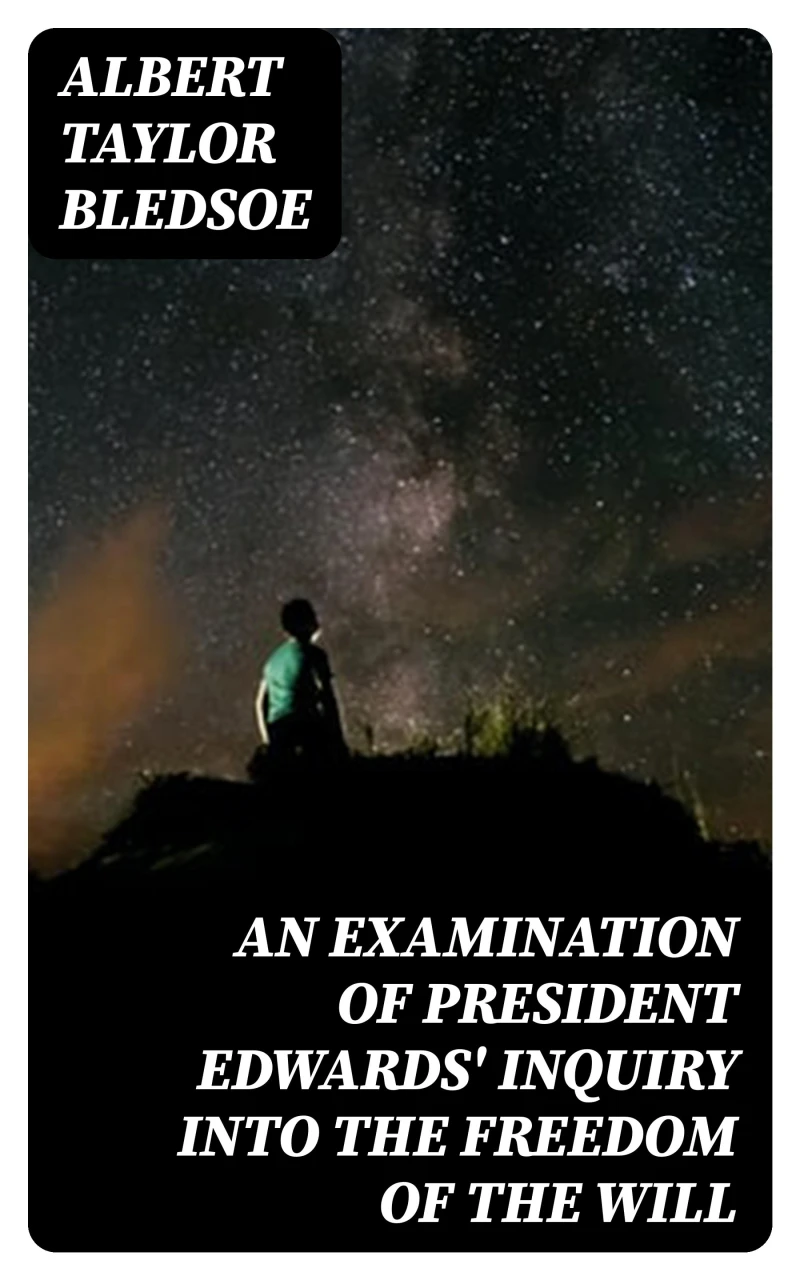 Portada: An Examination of President Edwards' Inquiry into the Freedom of the Will
