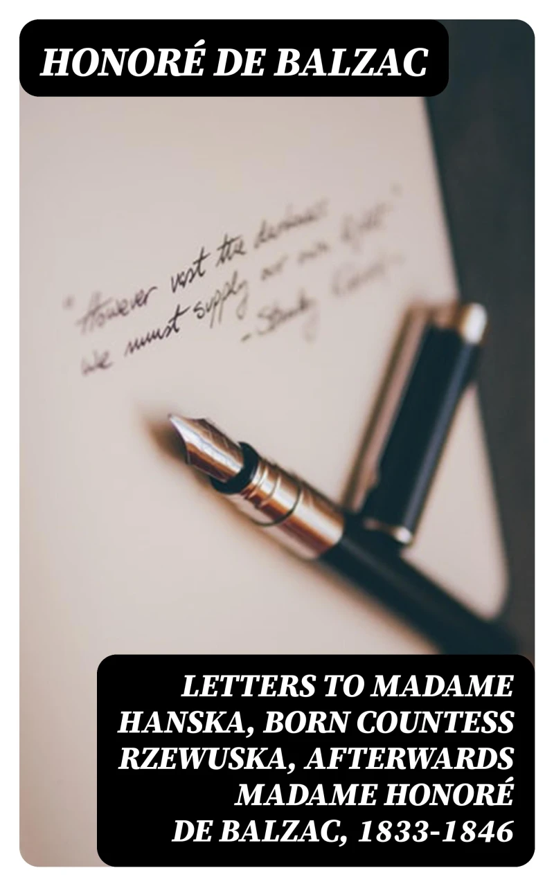 Portada: Letters to Madame Hanska, born Countess Rzewuska, afterwards Madame Honoré de Balzac, 1833-1846